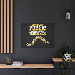 Open image in slideshow, Why don&#39;t public school systems teach kids entrepreneurship? ~ High Quality, Canvas Wall Art That Exudes Advance Dynamix Add-A-Tude
